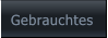 Gebrauchtes Gebrauchtes