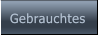 Gebrauchtes Gebrauchtes