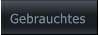 Gebrauchtes Gebrauchtes