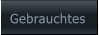Gebrauchtes Gebrauchtes